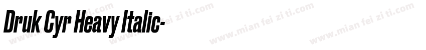 Druk Cyr Heavy Italic字体转换